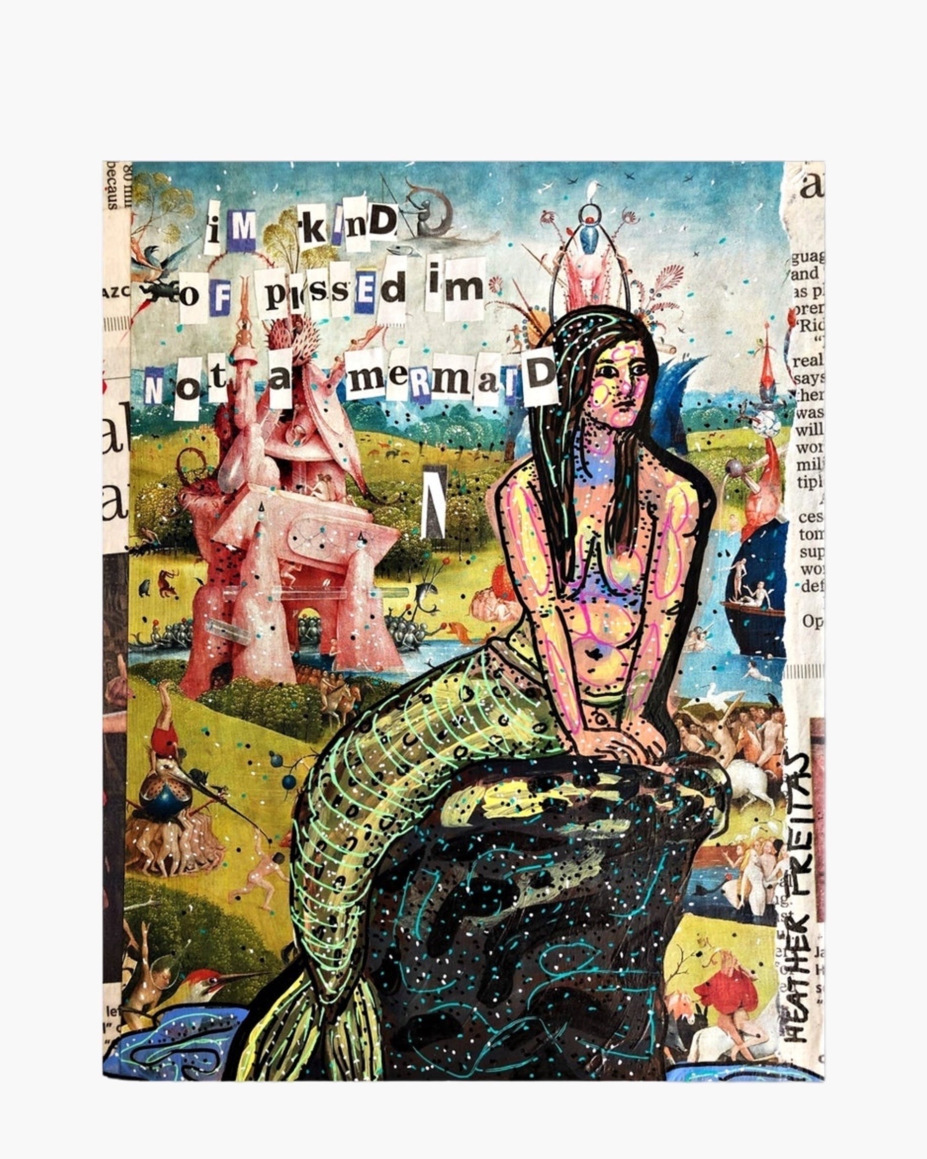 I’m Kinda Pissed I’m Not A Mermaid - Limited Edition Print