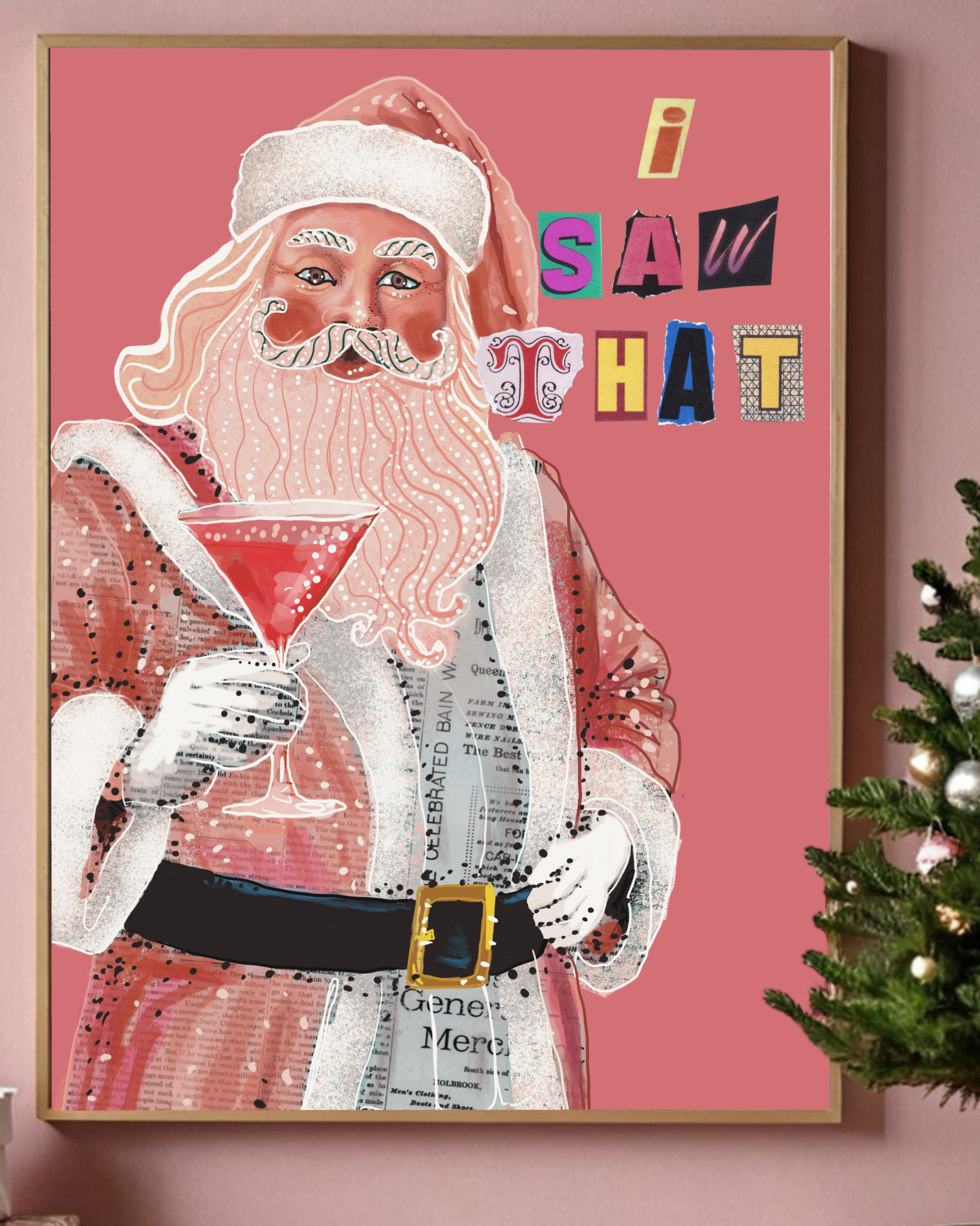 I Saw That Sassy Santa - Limited Edition Print