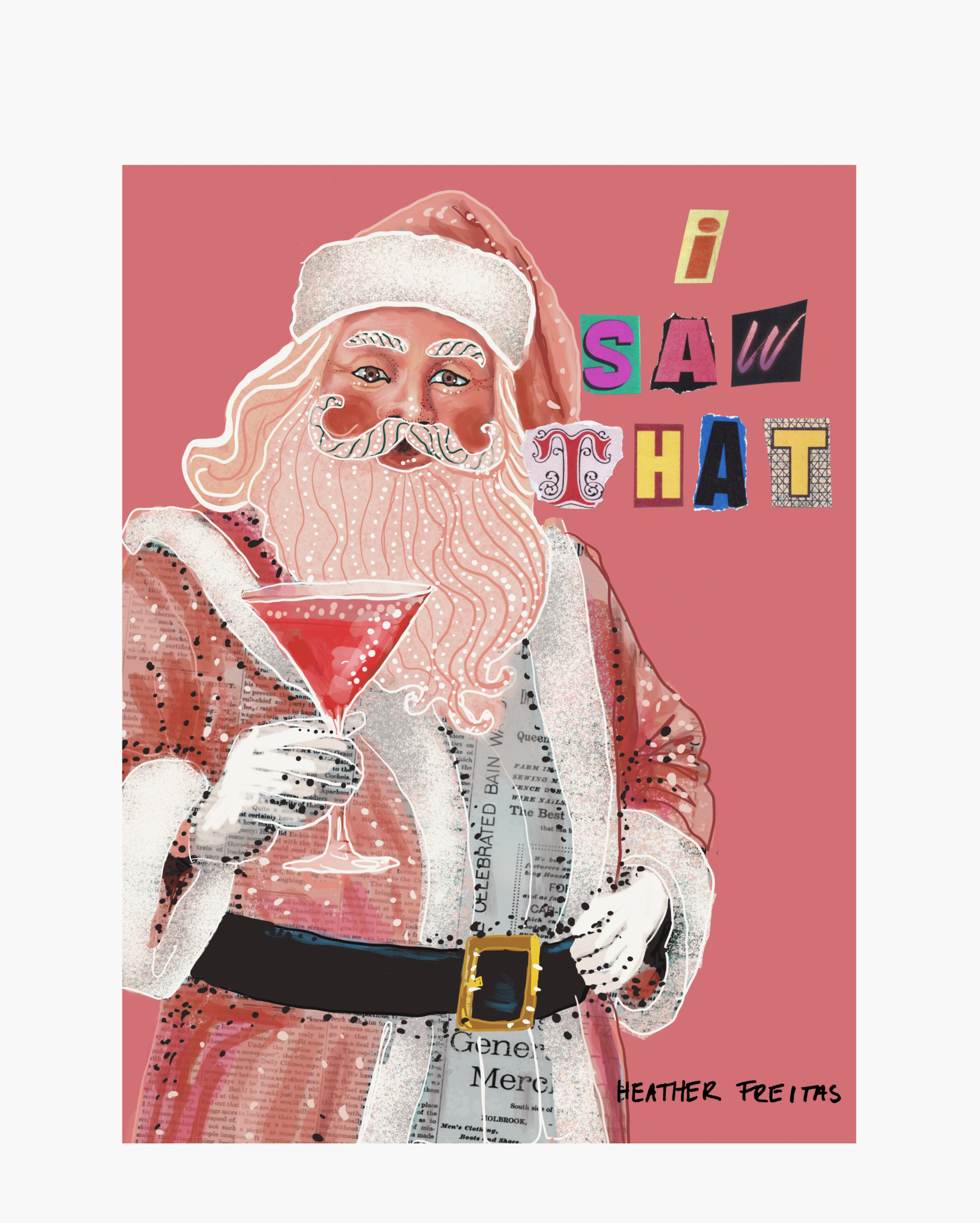 I Saw That Sassy Santa - Limited Edition Print