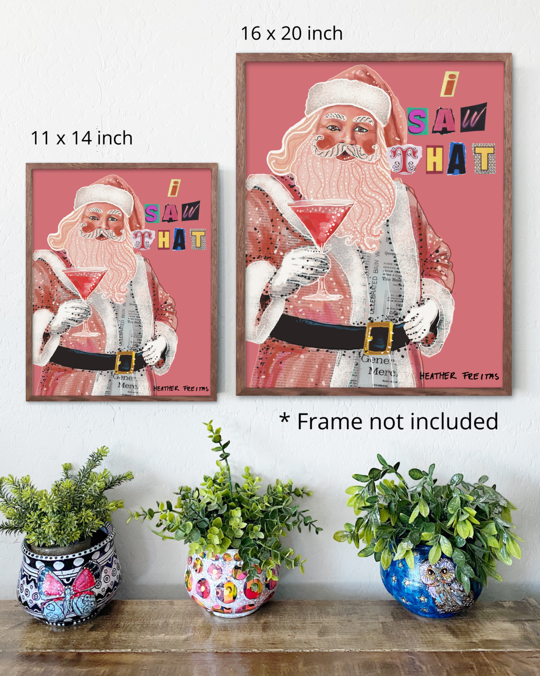 I Saw That Sassy Santa - Limited Edition Print