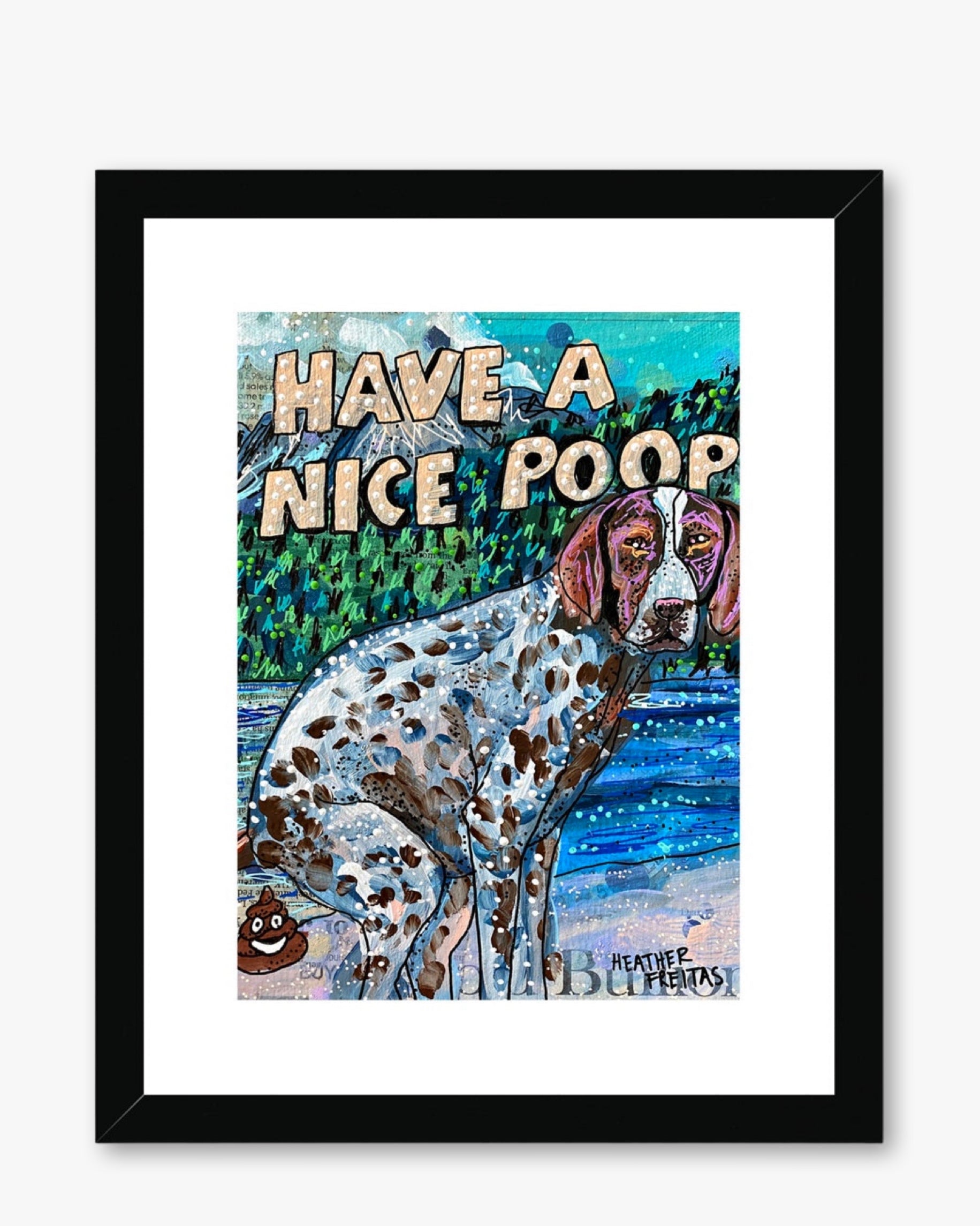 Have A Nice Poop German Shorthair Pointer Framed & Mounted Print - Heather Freitas - fine art home deccor