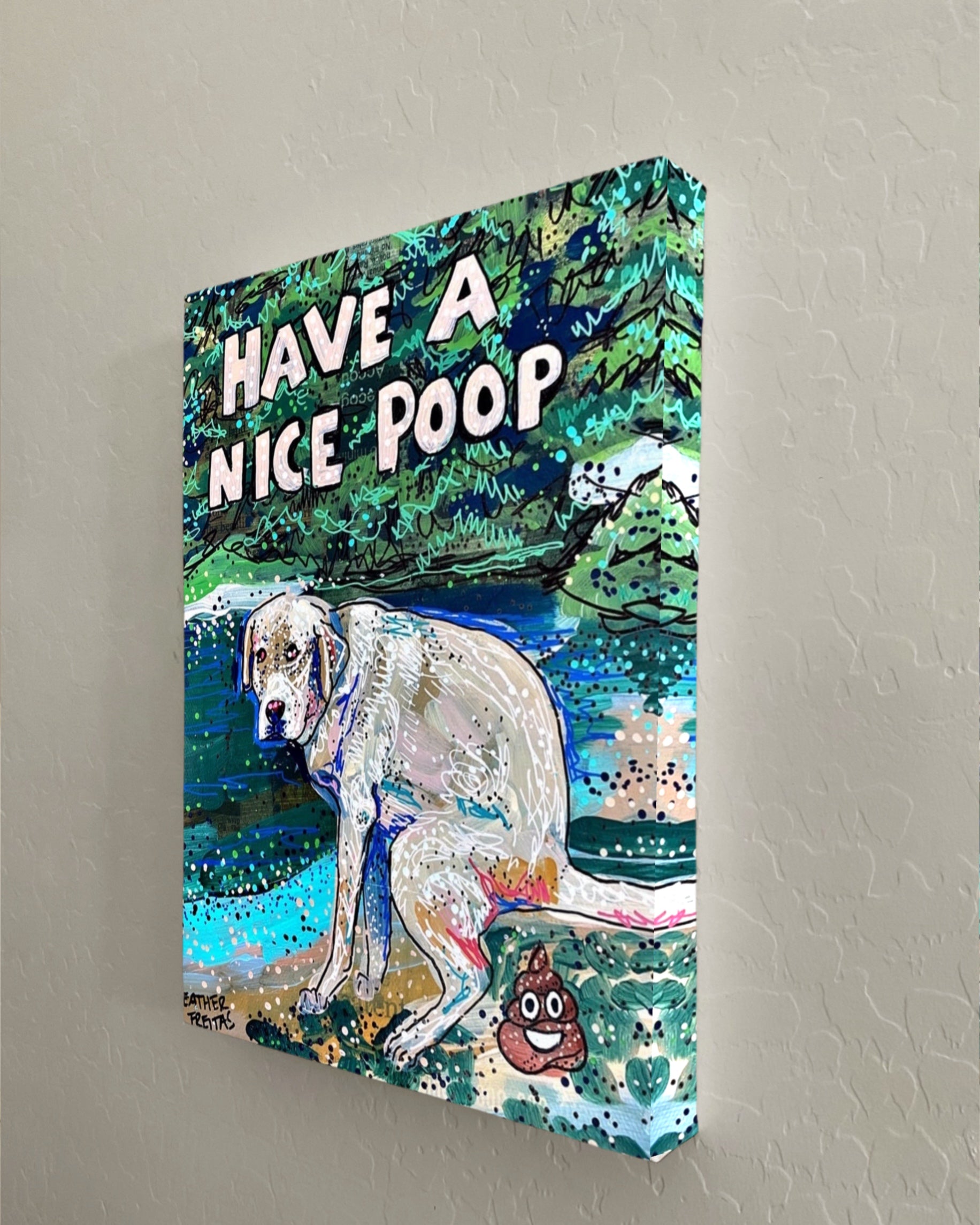 Have A Nice Poop - Limited Edition Print