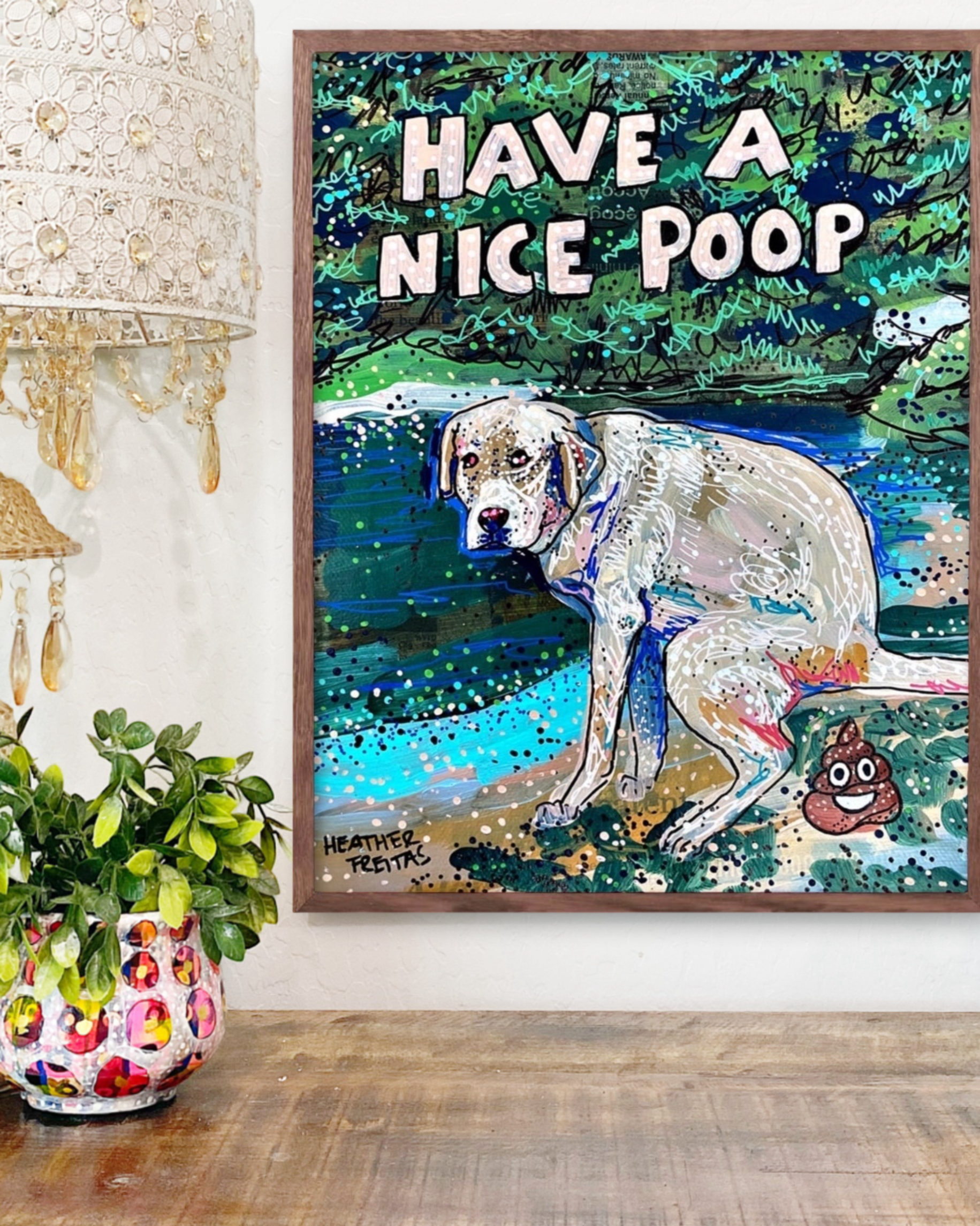 Have A Nice Poop - Limited Edition Print