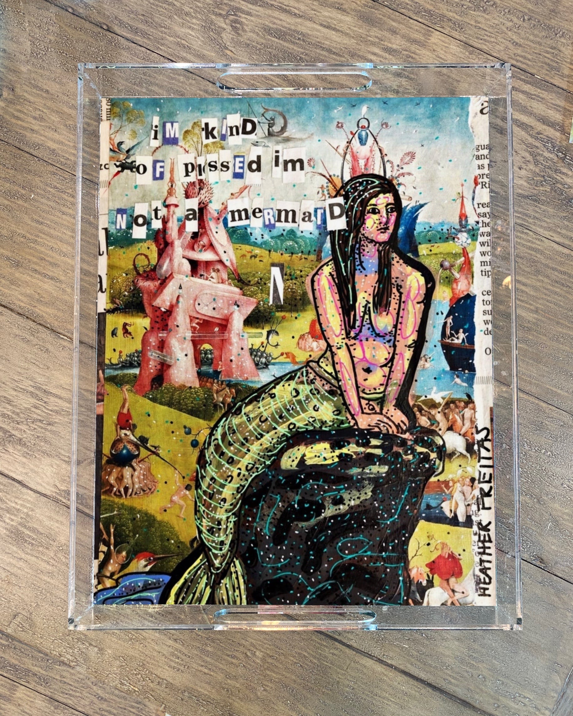 I’m Kinda Pissed I’m Not A Mermaid - Limited Edition Acrylic Tray