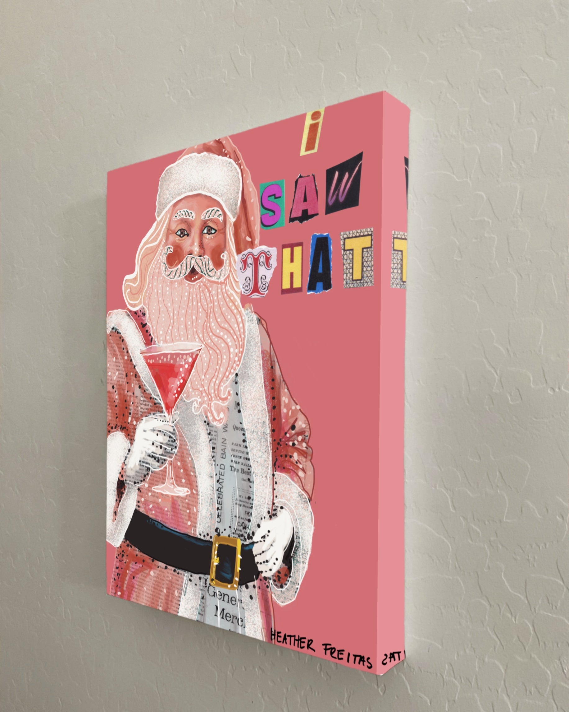 I Saw That Sassy Santa - Limited Edition Print