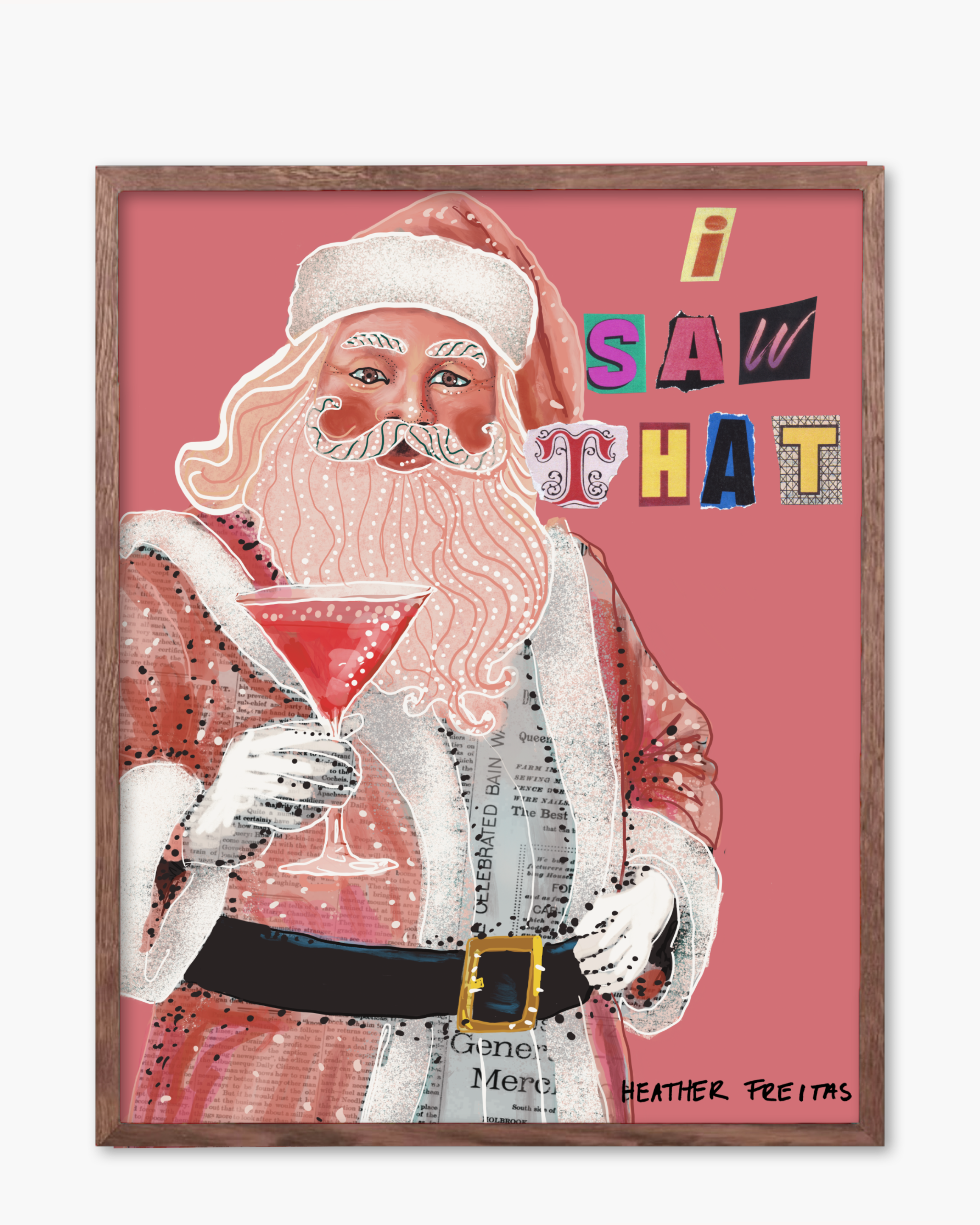 I Saw That Sassy Santa - Limited Edition Print