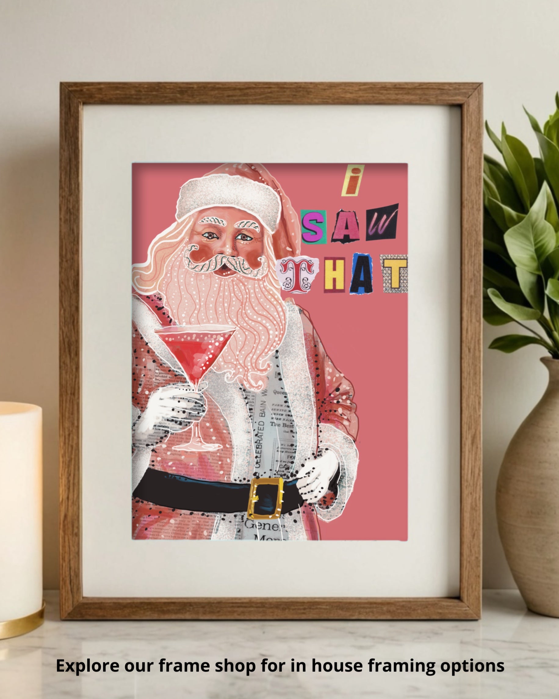 I Saw That Sassy Santa - Limited Edition Print