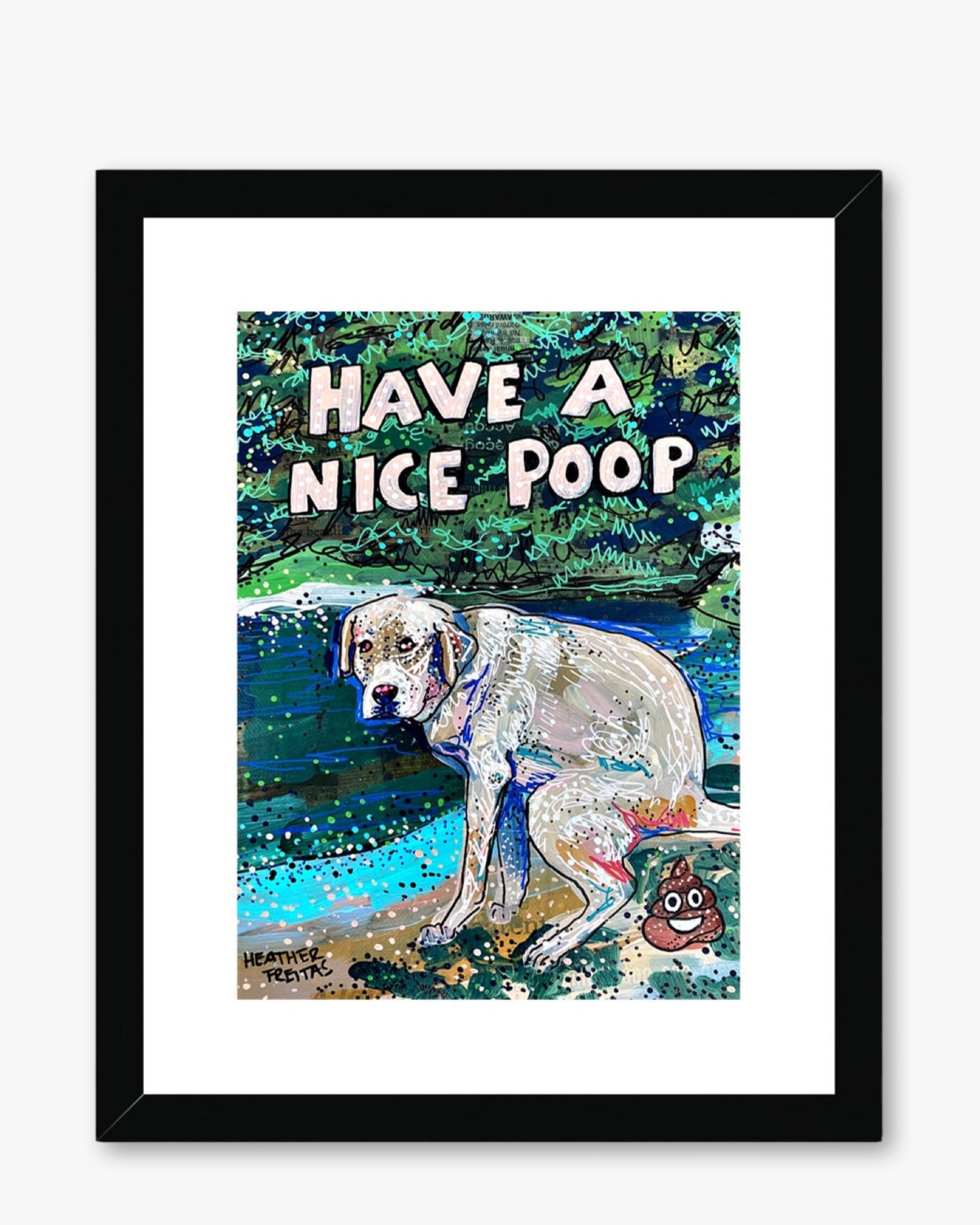 Have A Nice Poop Labrador Framed & Mounted Print - Heather Freitas - fine art home deccor