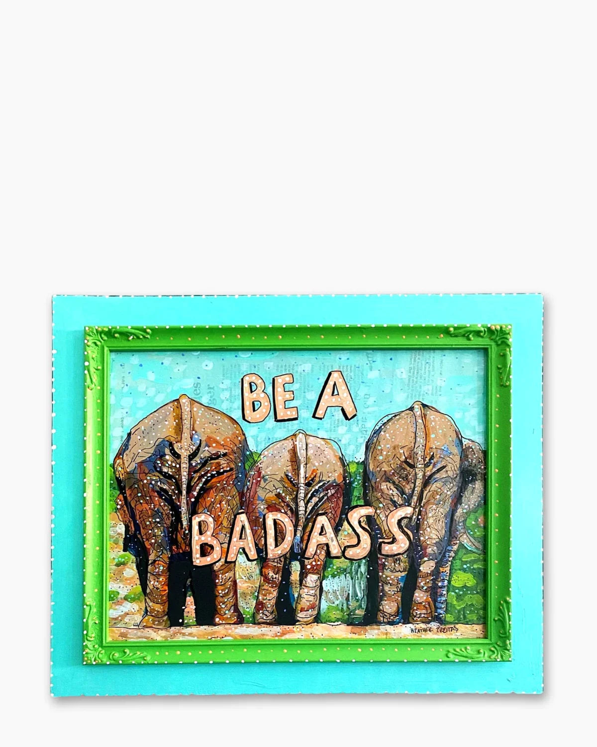 Be A Badass Elephant Animal Butt Edition ( Original Painting ) - Heather Freitas - fine art home deccor