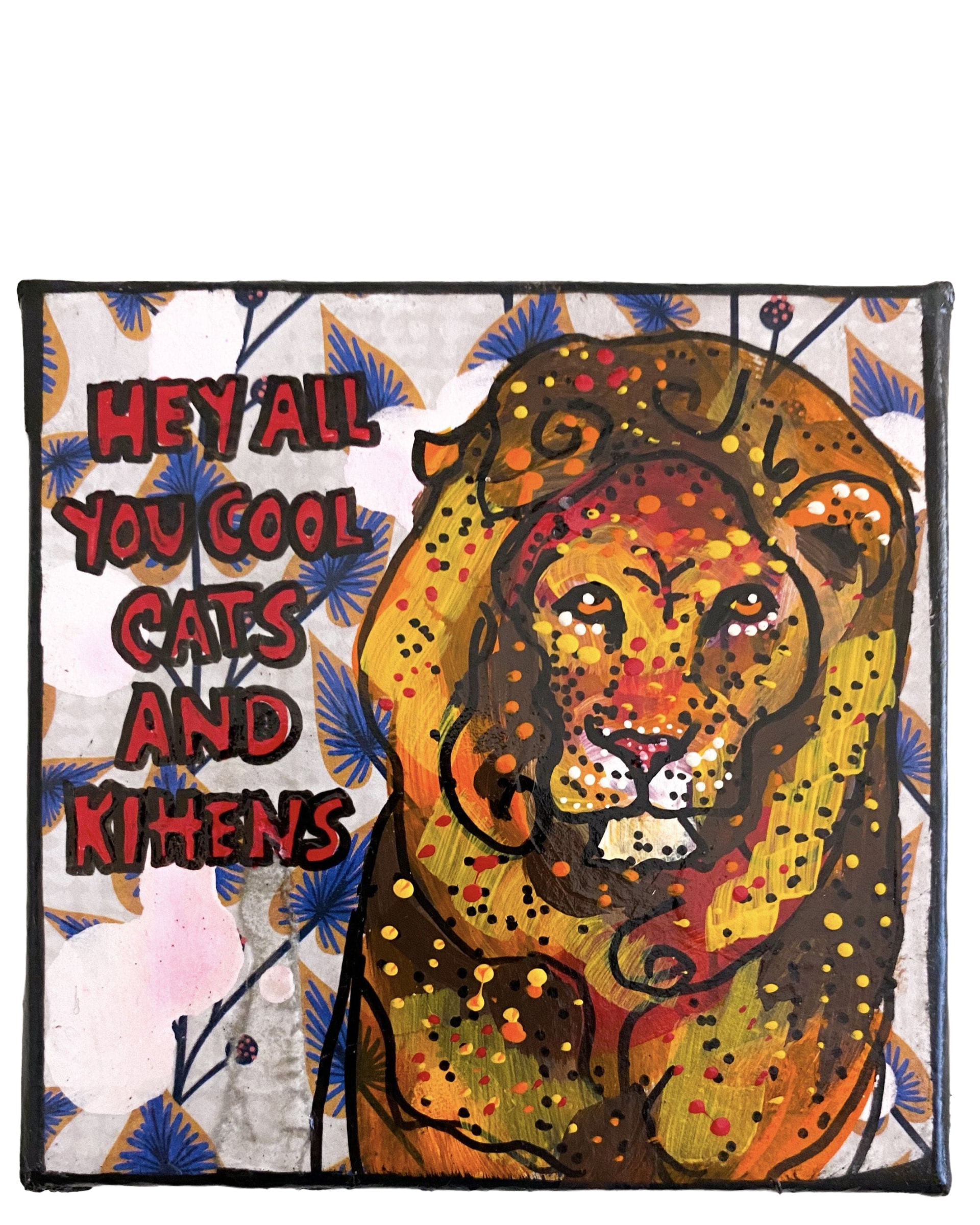 Hey All You Cool Cats - Lion Edition - Heather Freitas - fine art home deccor