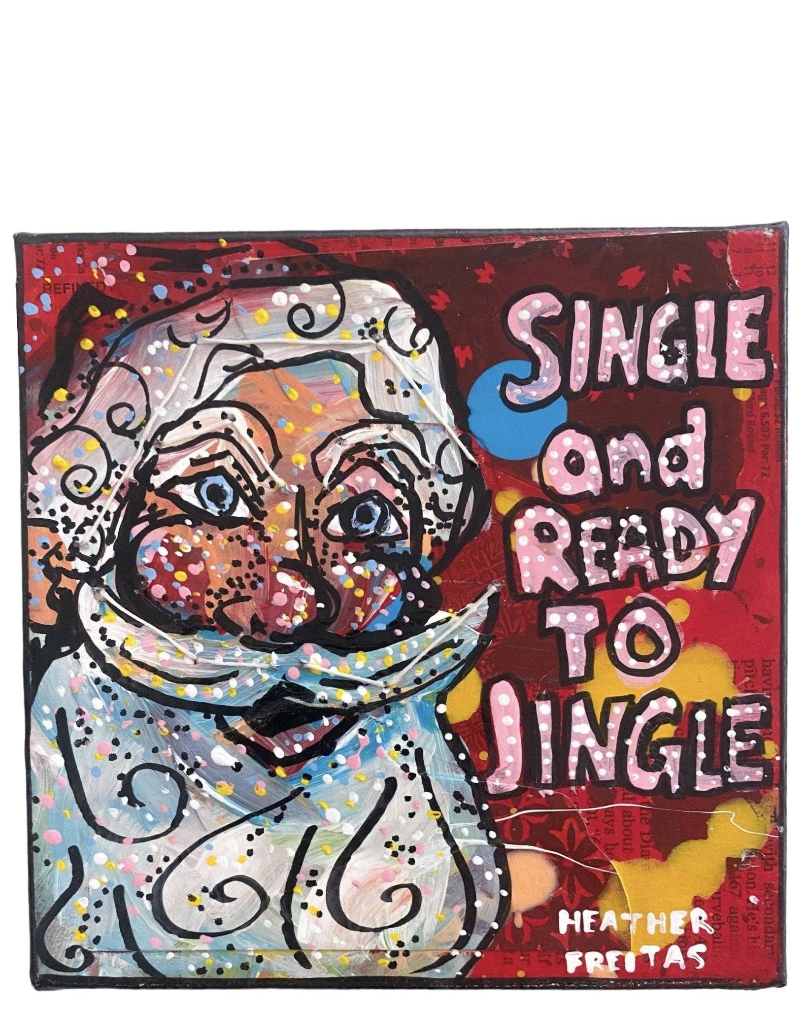 Single And Ready To Jingle - Heather Freitas - fine art home deccor